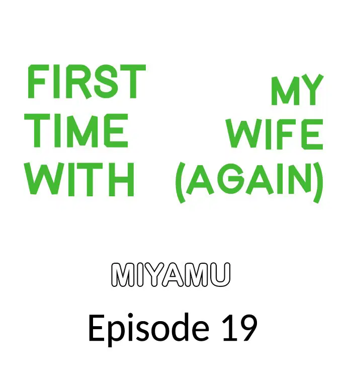 first-time-with-my-wife-again-chap-19-0