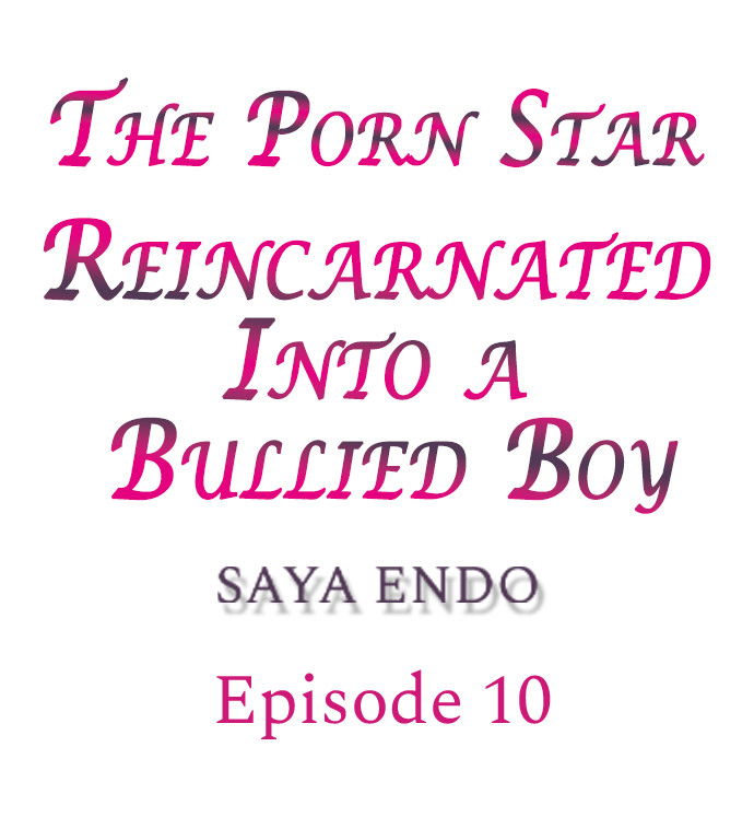 the-porn-star-reincarnated-into-a-bullied-boy-chap-10-0