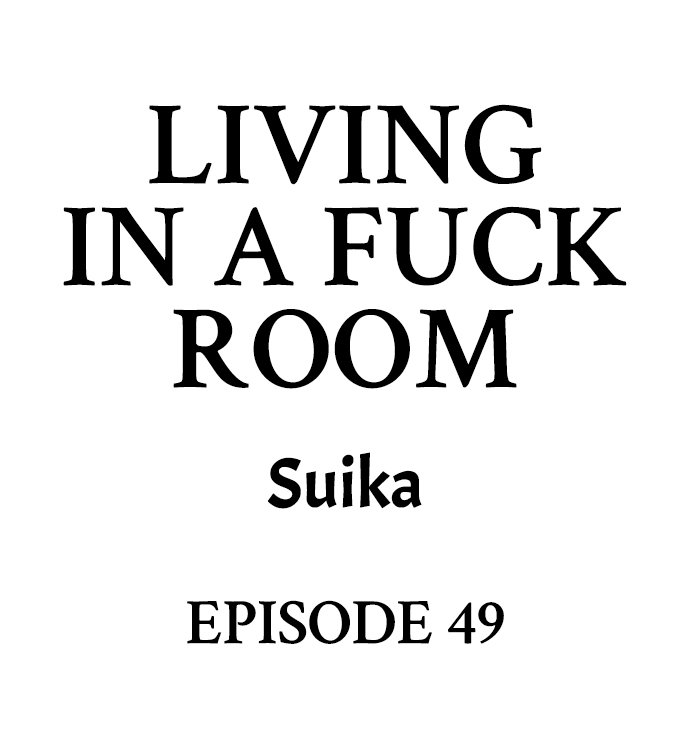 living-in-a-fuck-room-chap-49-0