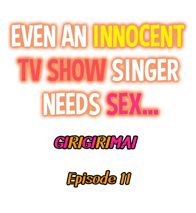 even-an-innocent-tv-show-singer-needs-sex-chap-11-0