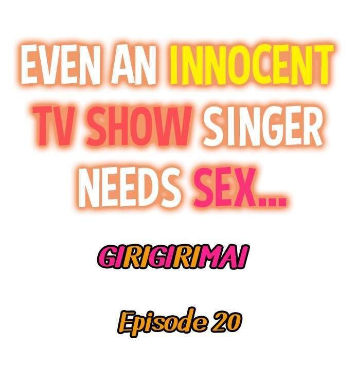 even-an-innocent-tv-show-singer-needs-sex-chap-20-0