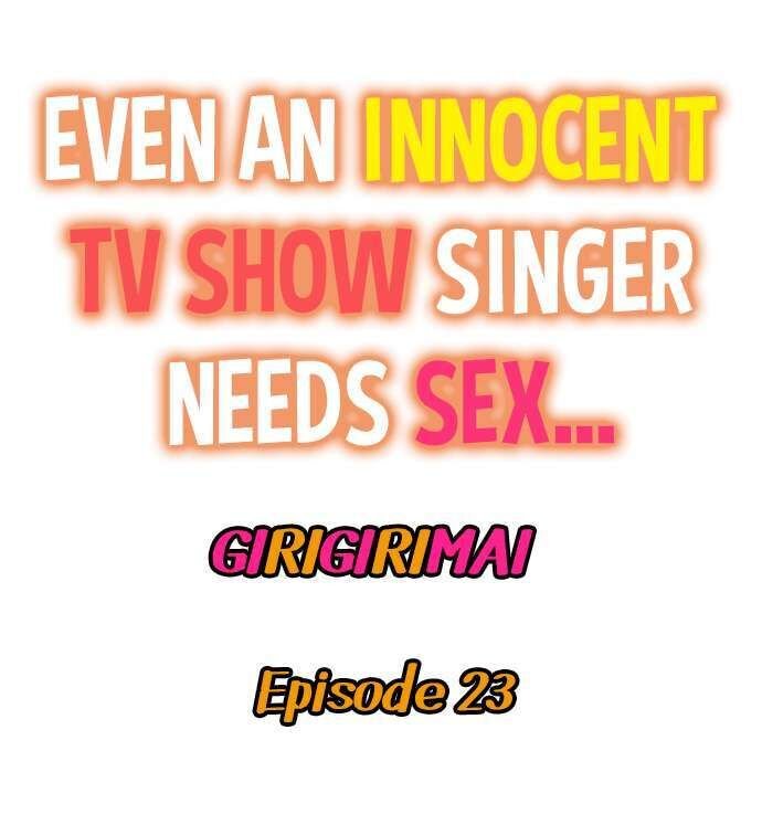even-an-innocent-tv-show-singer-needs-sex-chap-23-0