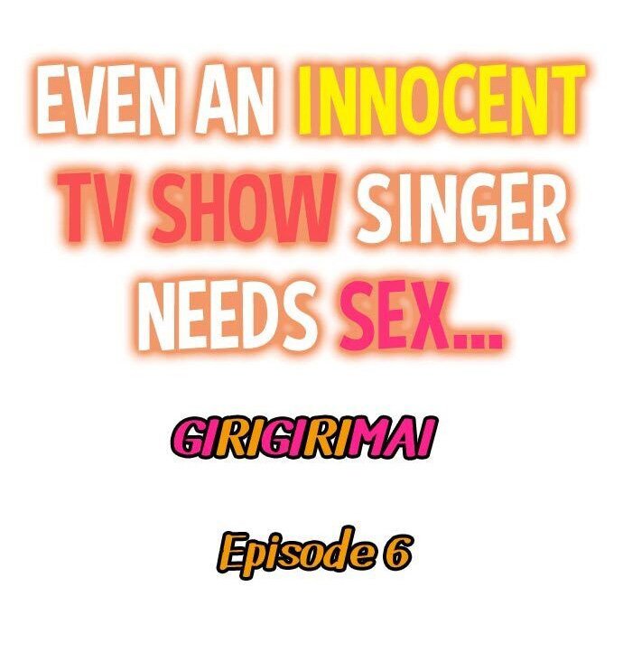 even-an-innocent-tv-show-singer-needs-sex-chap-6-0