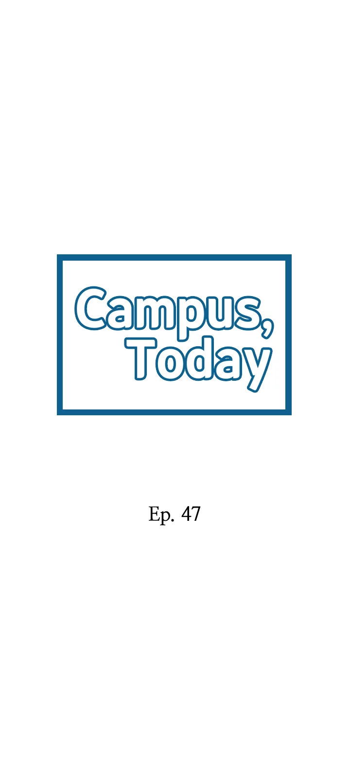 campus-today-chap-47-1