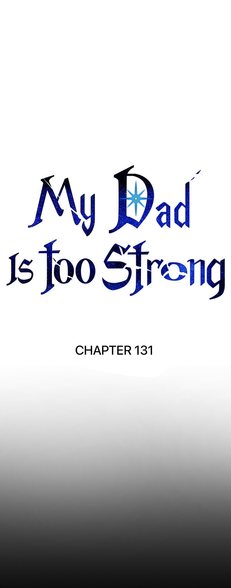 my-dad-is-too-strong-chap-131-1