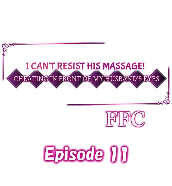 i-cant-resist-his-massage-cheating-in-front-of-my-husbands-eyes-chap-11-0