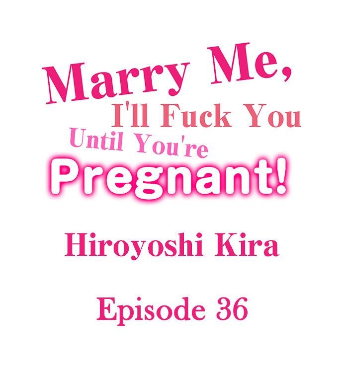 marry-me-ill-fuck-you-until-youre-pregnant-chap-36-0