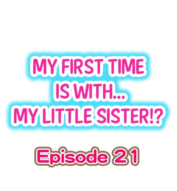 my-first-time-is-with-my-little-sister-chap-21-0