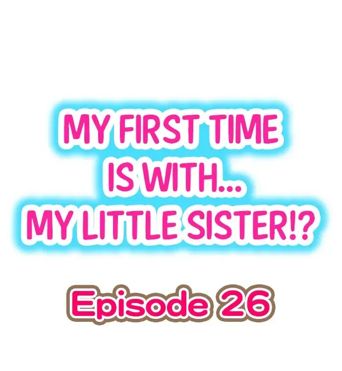 my-first-time-is-with-my-little-sister-chap-26-0