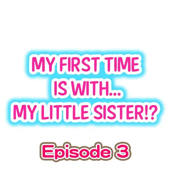 my-first-time-is-with-my-little-sister-chap-3-0