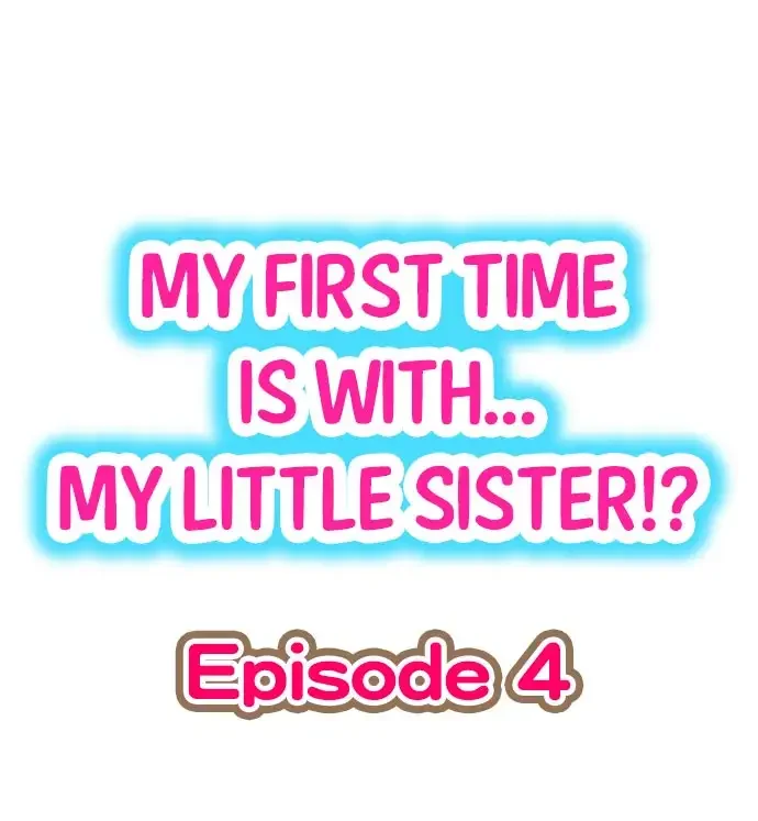 my-first-time-is-with-my-little-sister-chap-4-0