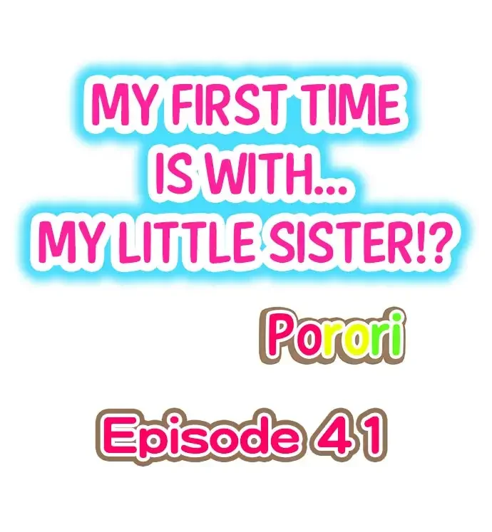 my-first-time-is-with-my-little-sister-chap-41-0