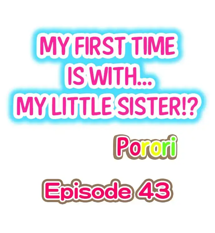 my-first-time-is-with-my-little-sister-chap-43-0