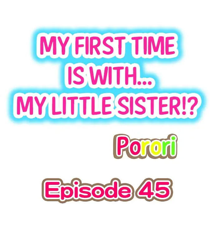 my-first-time-is-with-my-little-sister-chap-45-0