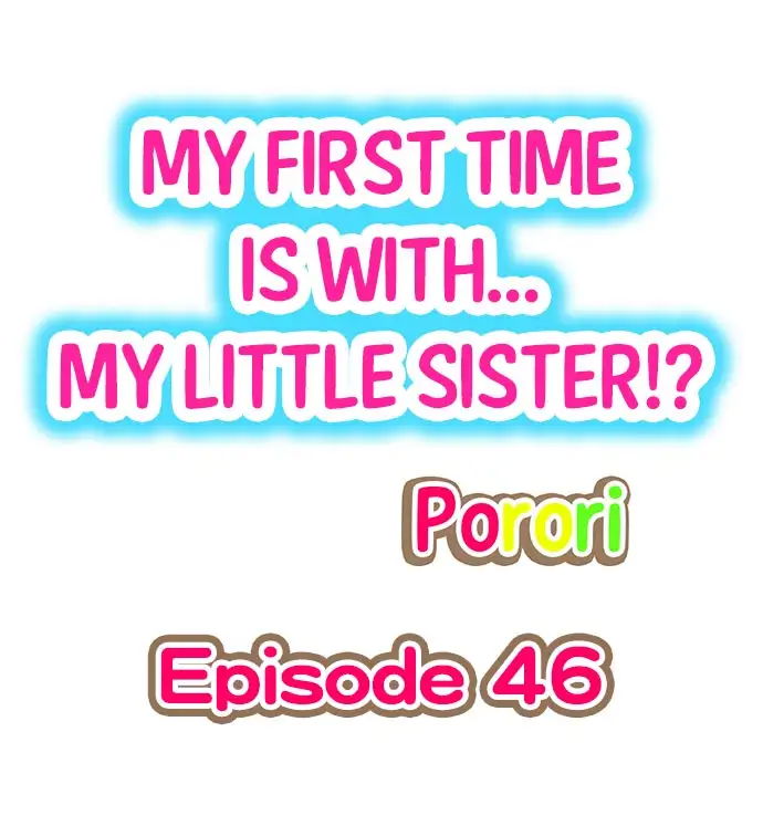 my-first-time-is-with-my-little-sister-chap-46-0
