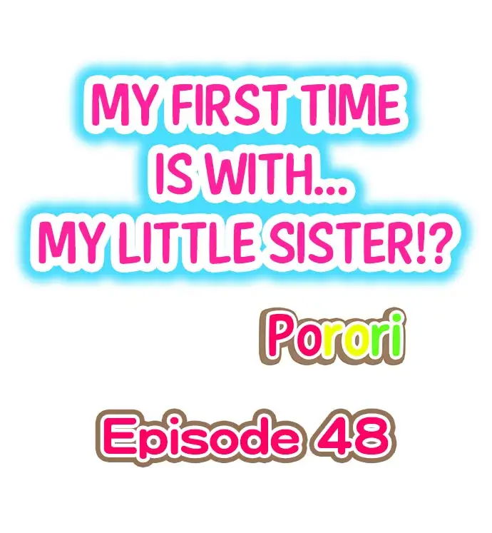 my-first-time-is-with-my-little-sister-chap-48-0