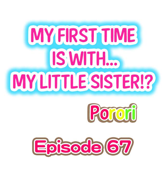 my-first-time-is-with-my-little-sister-chap-67-0