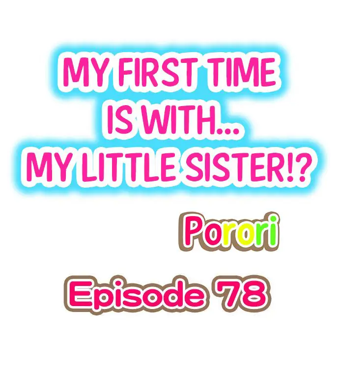 my-first-time-is-with-my-little-sister-chap-78-0