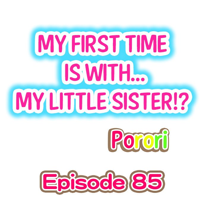 my-first-time-is-with-my-little-sister-chap-85-0