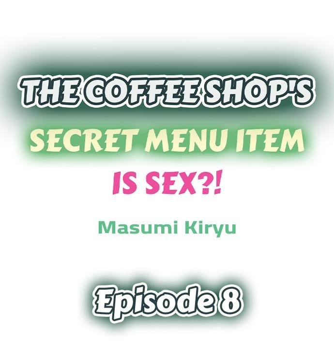 the-coffee-shops-secret-menu-item-is-sex-chap-8-0
