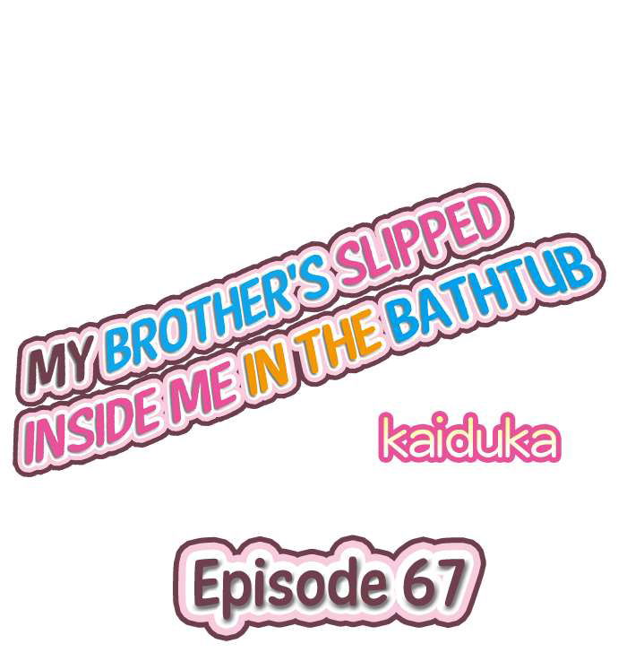 my-brothers-slipped-inside-me-in-the-bathtub-chap-67-0