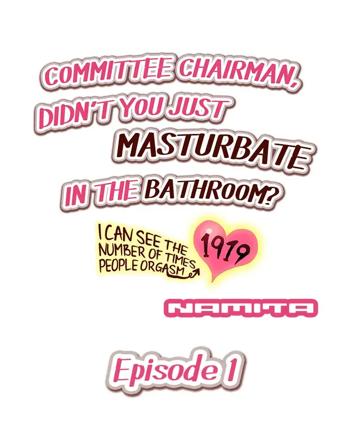 committee-chairman-didnt-you-just-masturbate-in-the-bathroom-i-can-see-the-number-of-times-people-orgasm-chap-1-0