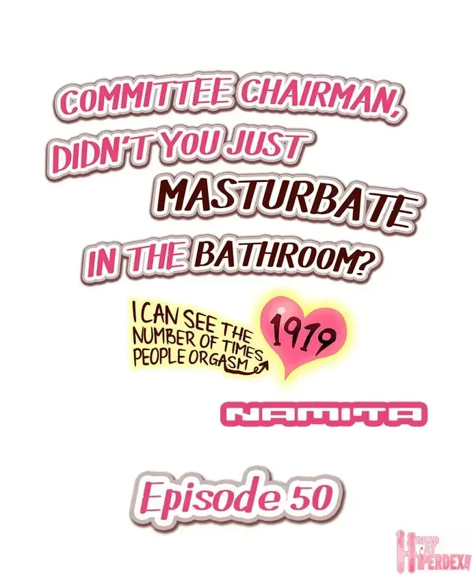 committee-chairman-didnt-you-just-masturbate-in-the-bathroom-i-can-see-the-number-of-times-people-orgasm-chap-50-0
