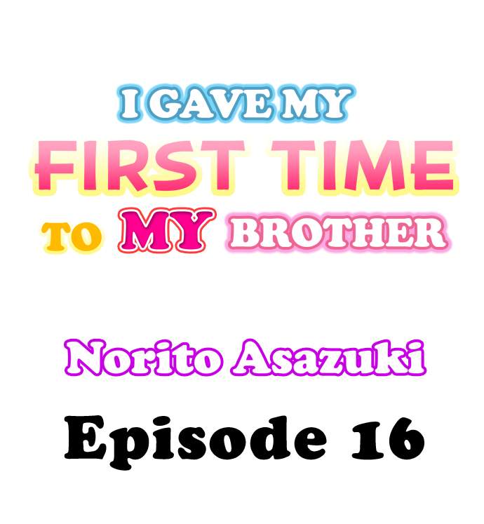 i-gave-my-first-time-to-my-brother-chap-16-0